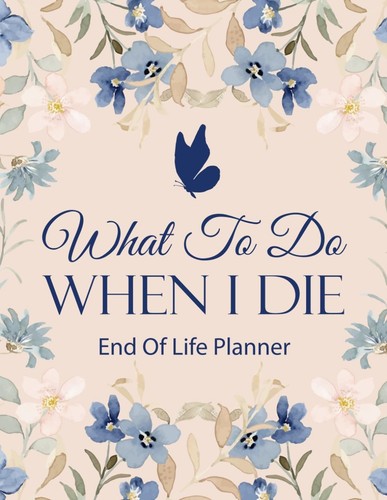 What when i die - what, to